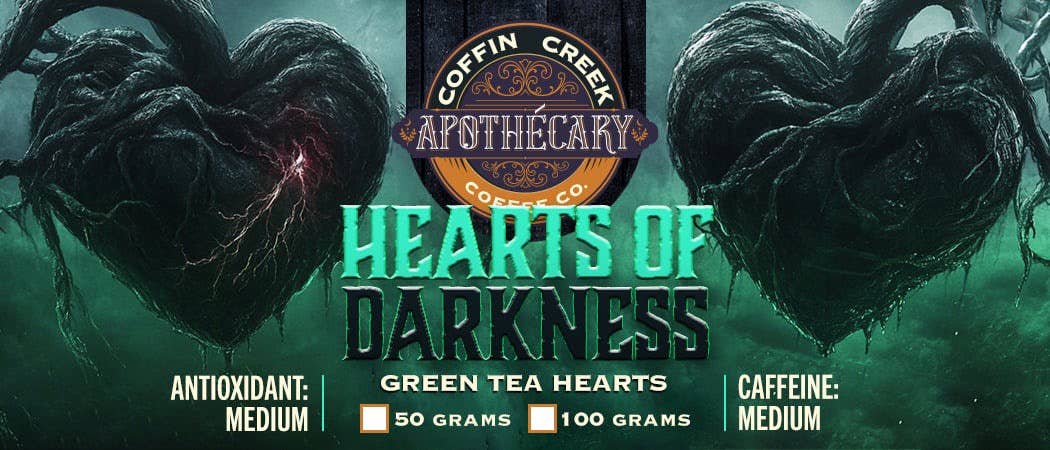 Hearts of Darkness - Green Tea