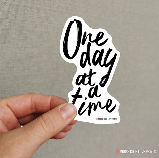 One Day At A Time Sticker